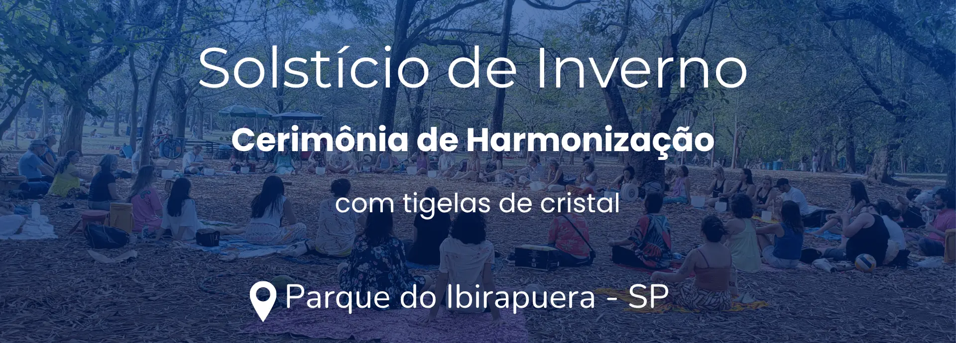 Cerimônia de Harmonização – Solstício de Inverno